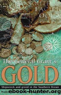 The General Grant's Gold: Shipwreck and Greed in the Southern Ocean by Madelene Ferguson Allen