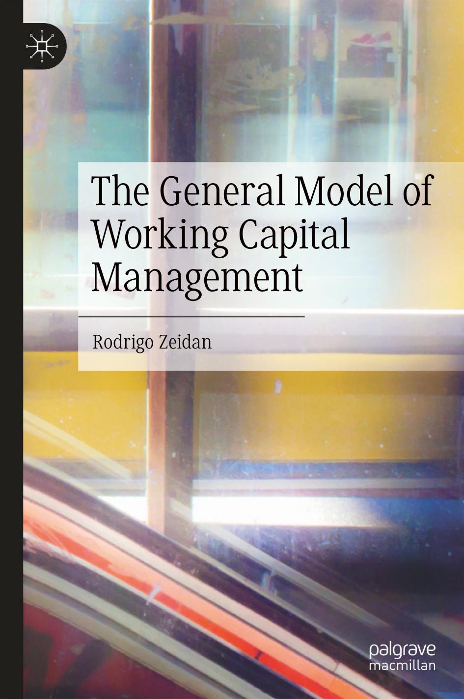 The General Model of Working Capital Management by Rodrigo Zeidan