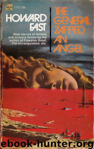 The General Zapped an Angel by Howard Fast