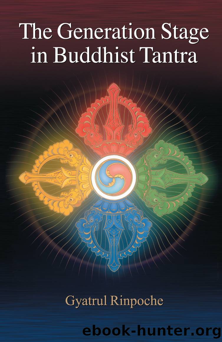 The Generation Stage in Buddhist Tantra by Gyatrul Rinpoche