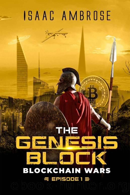 The Genesis Block (Blockchain Wars Episode 1) by Isaac Ambrose