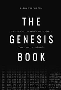 The Genesis Book: The Story of the People and Projects That Inspired Bitcoin by Aaron van Wirdum