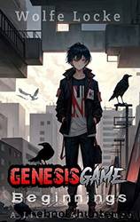 The Genesis Game: Beginnings : A Dark Dungeon Realm LitRPG (Pandemonium Dungeon Apocalypse) by Wolfe Locke