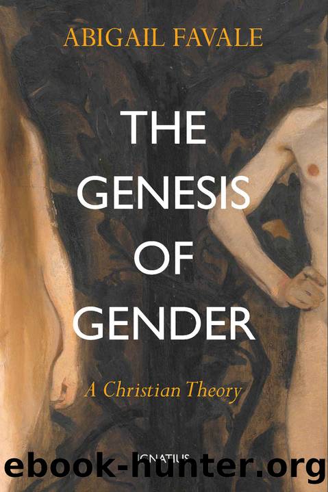 The Genesis of Gender: A Christian Theory by Favale Abigail