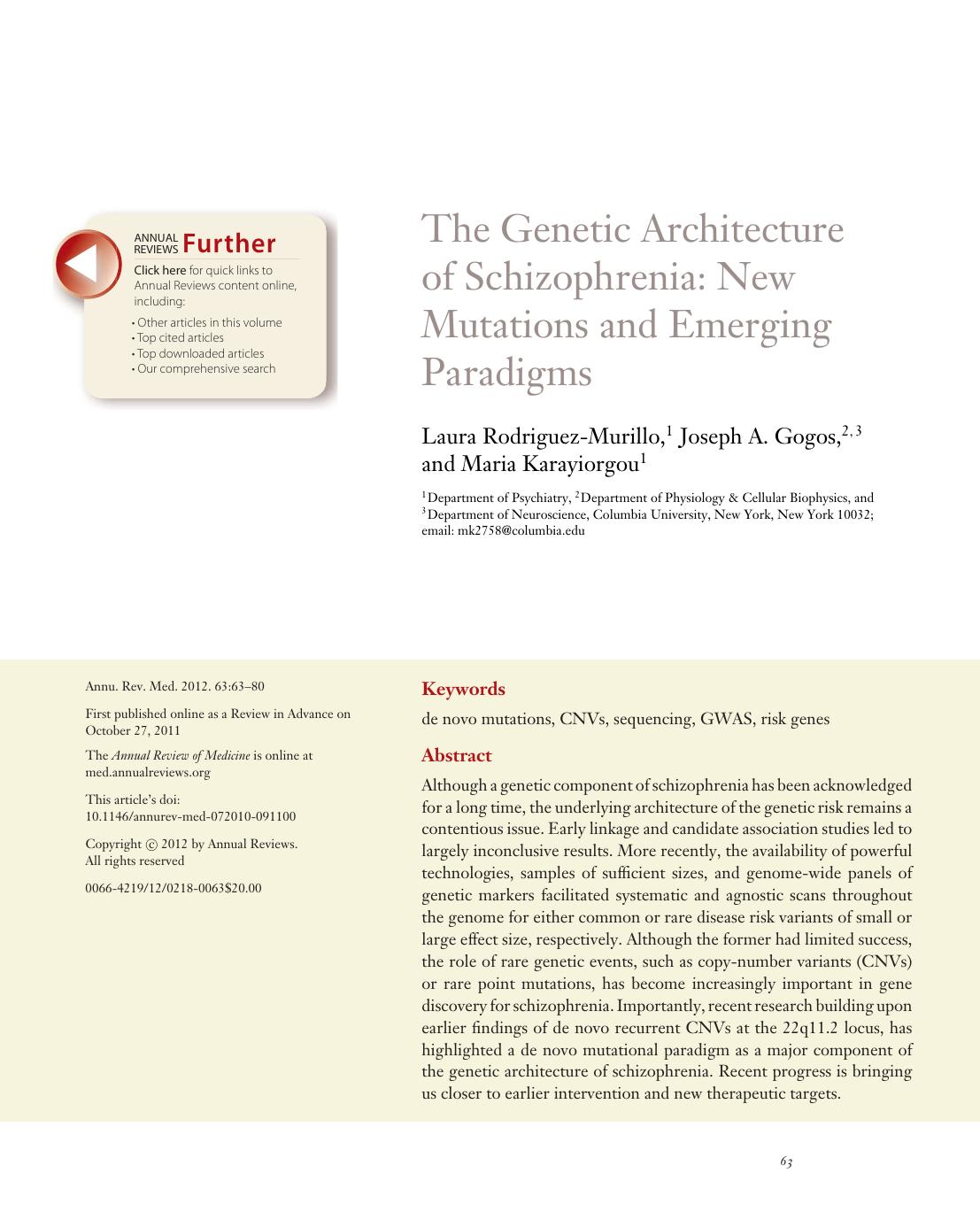 The Genetic Architecture of Schizophrenia: New Mutations and Emerging Paradigms by Laura Rodriguez-Murillo 1 Joseph A. Gogos 2 3 and Maria Karayiorgou1