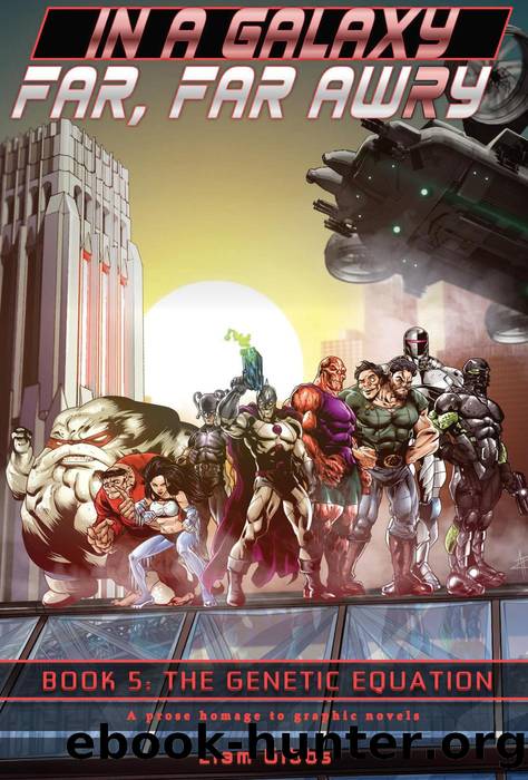 The Genetic Equation: In a Galaxy Far, Far AwRy, #5 by Liam Gibbs