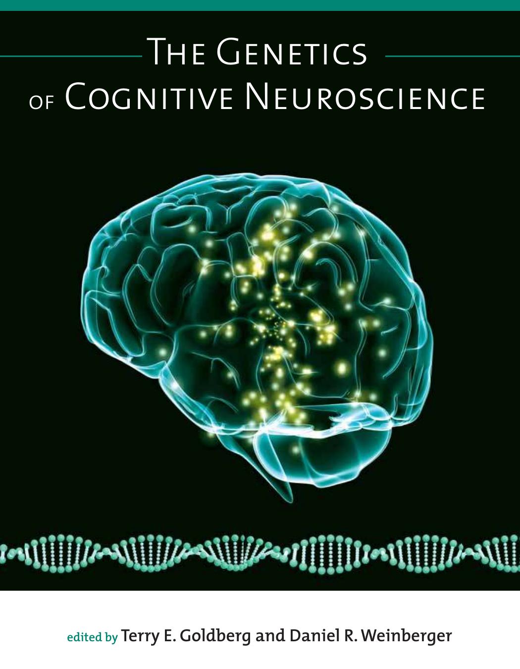 The Genetics of Cognitive Neuroscience (Issues in Clinical and Cognitive Neuropsychology) by Terry E. Goldberg Daniel R. Weinberger
