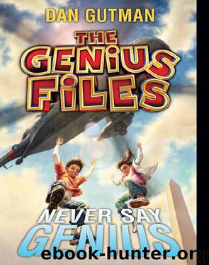 The Genius Files #2: Never Say Genius by Dan Gutman