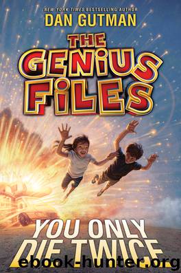 The Genius Files #3: You Only Die Twice by Dan Gutman