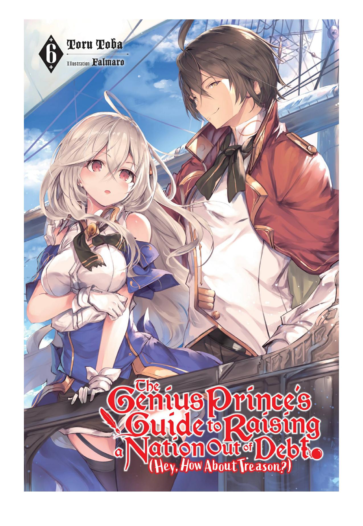 The Genius Princeâs Guide to Raising a Nation Out of Debt (Hey, How About Treason?), Vol. 6 by Toru Toba & Falmaro