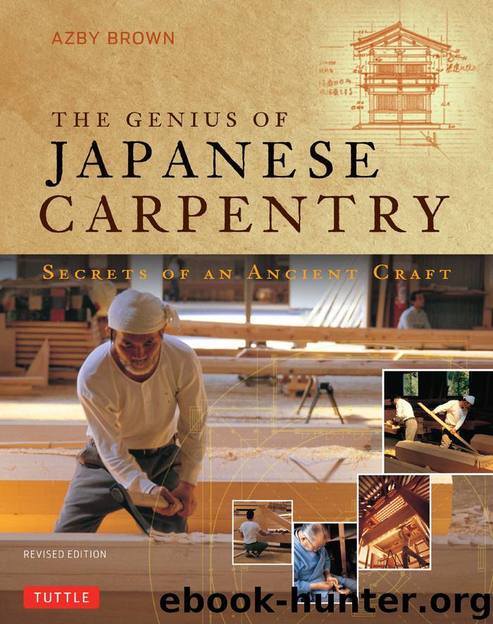 The Genius of Japanese Carpentry by Azby Brown