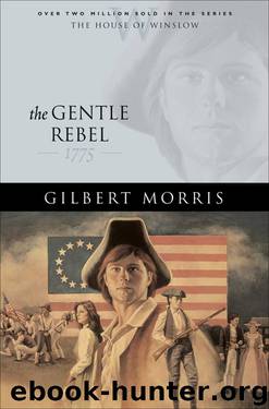 The Gentle Rebel by Gilbert Morris