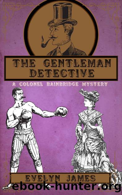 The Gentleman Detective: A Colonel Bainbridge Mystery (The Gentleman Detective Mysteries Book 1) by Evelyn James
