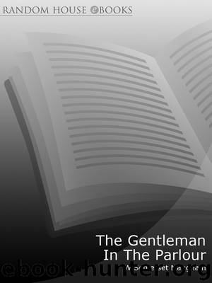 The Gentleman In the Parlour by W Somerset Maugham