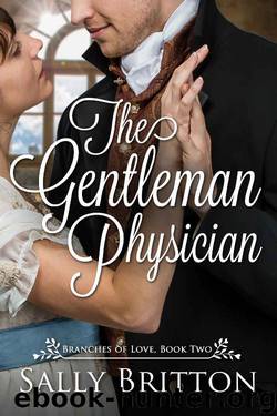 The Gentleman Physician: A Regency Romance (Branches of Love Book 2) by Sally Britton