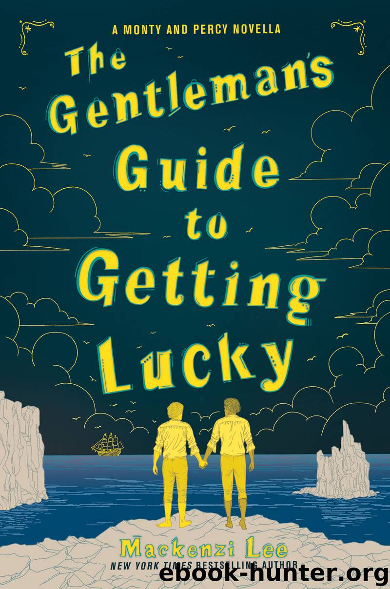 The Gentleman's Guide to Getting Lucky by Mackenzi Lee