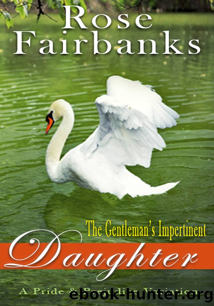 The Gentleman's Impertinent Daughter by Rose Fairbanks