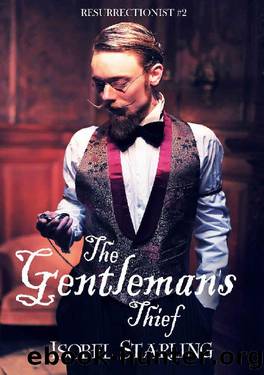 The Gentleman's Thief (Resurrectionist Book 2) by Isobel Starling