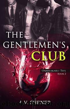 The Gentlemen's Club: Unbreakable Ties Book 2 by A.V. Shener