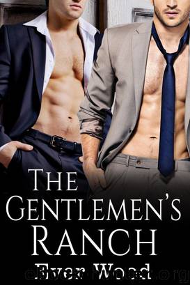 The Gentlemen's Ranch (Erotica Series, Book 1) by Ever Wood