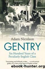 The Gentry: Stories of the English by Nicolson Adam