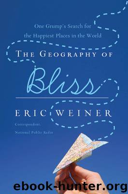 The Geography of Bliss by Eric Weiner