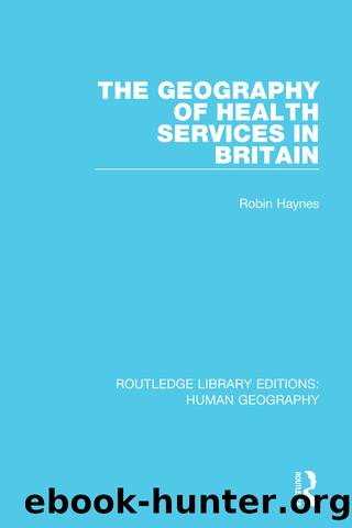 The Geography of Health Services in Britain. by Robin Haynes