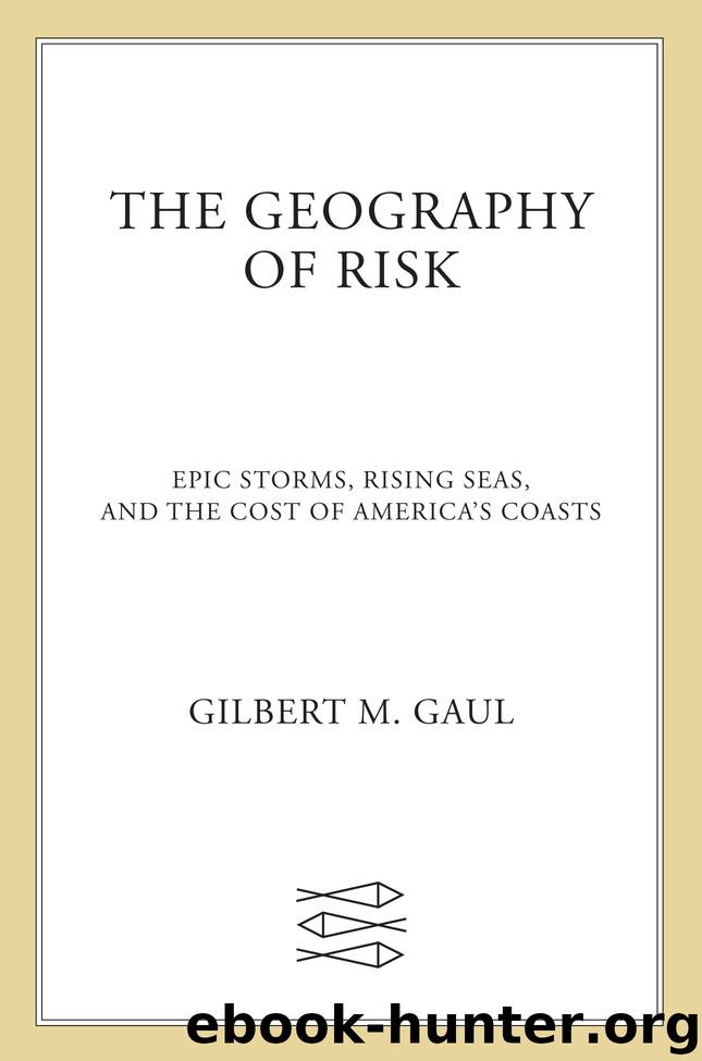 The Geography of Risk by Gilbert M. Gaul