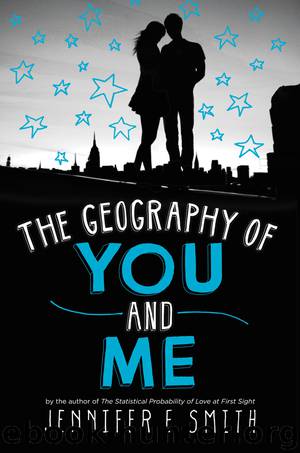 The Geography of You and Me by JENNIFER E. SMITH