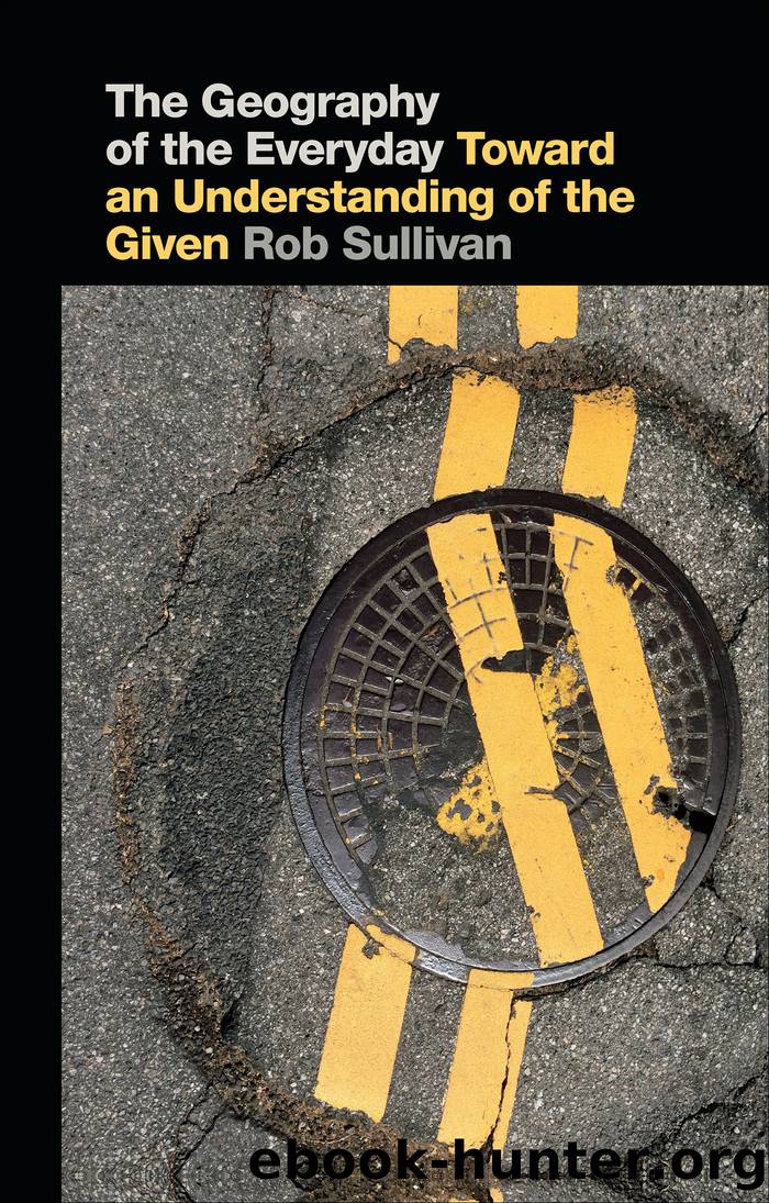 The Geography of the Everyday by Sullivan Rob;