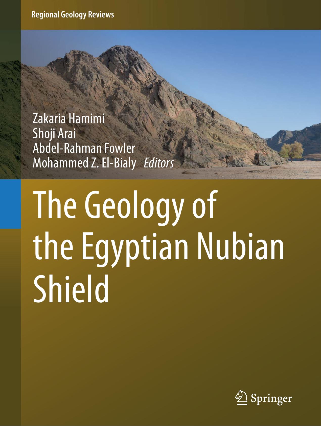 The Geology of the Egyptian Nubian Shield by Zakaria Hamimi Shoji Arai Abdel-Rahman Fowler Mohammed Z. El-Bialy