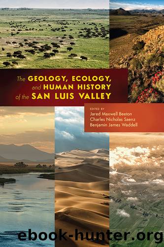 The Geology, Ecology, and Human History of the San Luis Valley by unknow