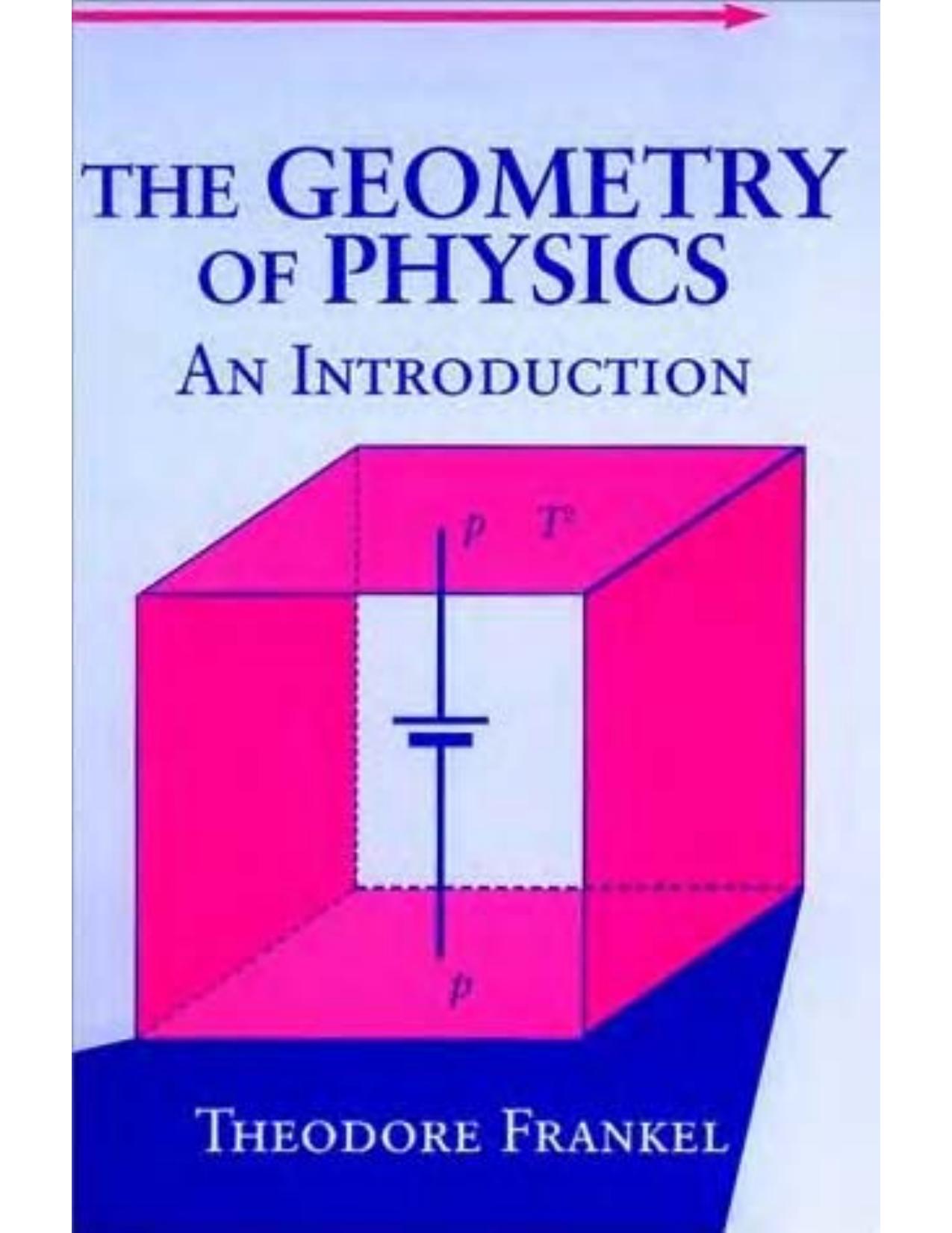 The Geometry of Physics - an Introduction (revised, corrected) by T. Frankel