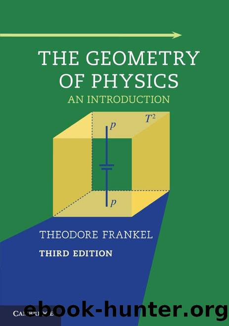 The Geometry of Physics: An Introduction, Third Edition by Theodore Frankel