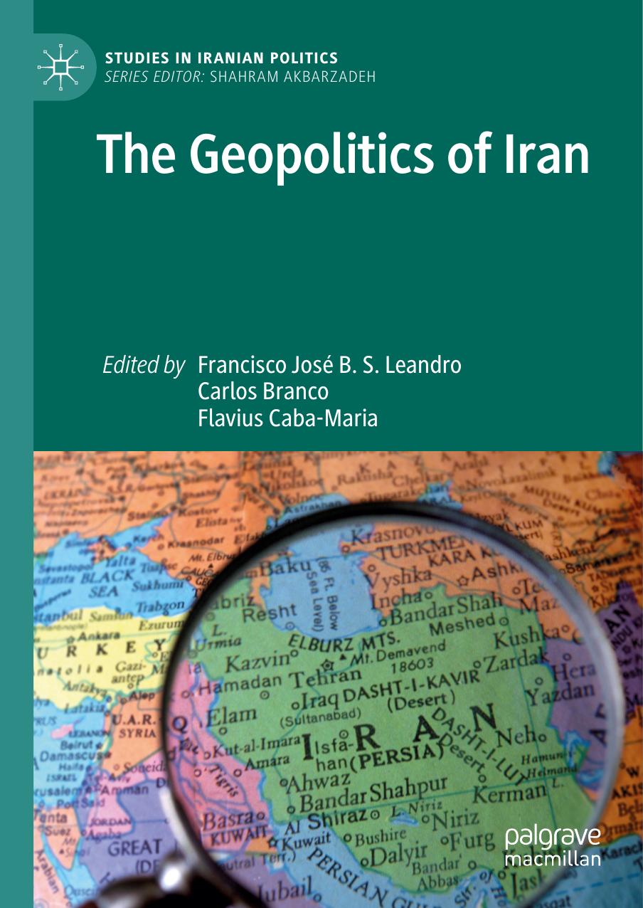 The Geopolitics of Iran by Francisco José B. S. Leandro; Carlos Branco; Flavius Caba-Maria