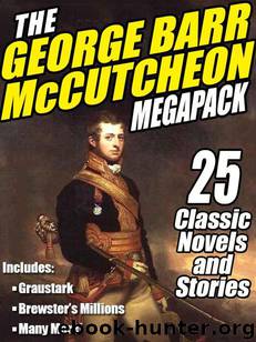 The George Barr McCutcheon Megapack: 25 Classic Novels and Stories by George Barr McCutcheon