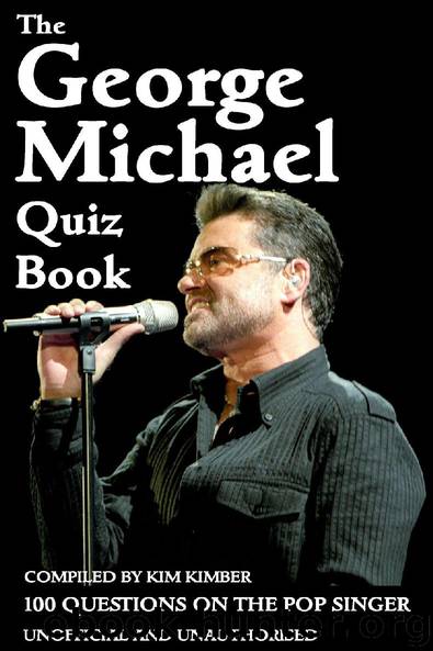 The George Michael Quiz Book by Kim Kimber