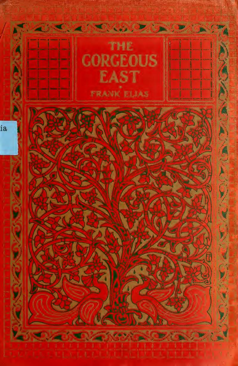The Georgeous East. India, Burma, Ceylon, and Siam by Frank Elias