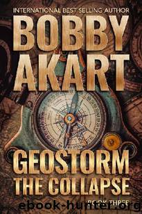 The Geostorm Series (Book 3): Geostorm [The Collapse] by Akart Bobby