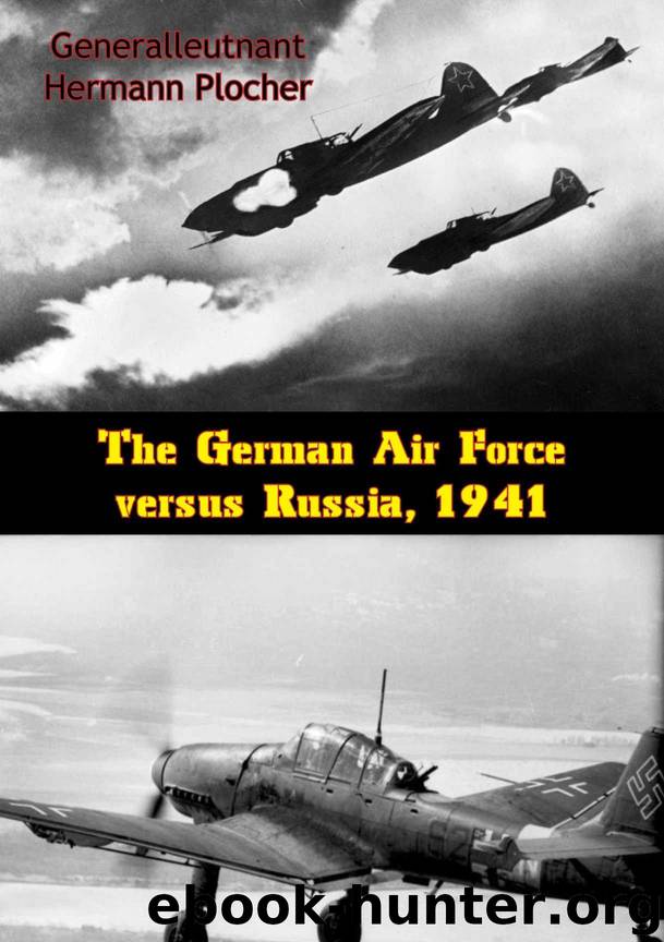 The German Air Force versus Russia, 1941 by Generalleutnant Hermann Plocher