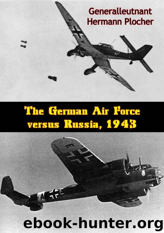 The German Air Force versus Russia, 1943 by Generalleutnant Hermann Plocher
