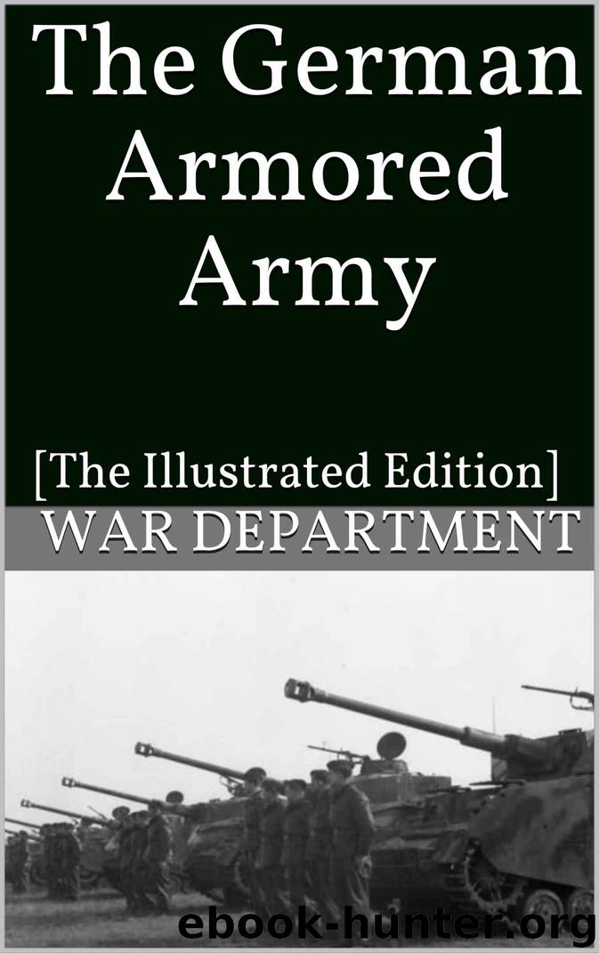 The German Armored Army: [The Illustrated Edition] by War Department