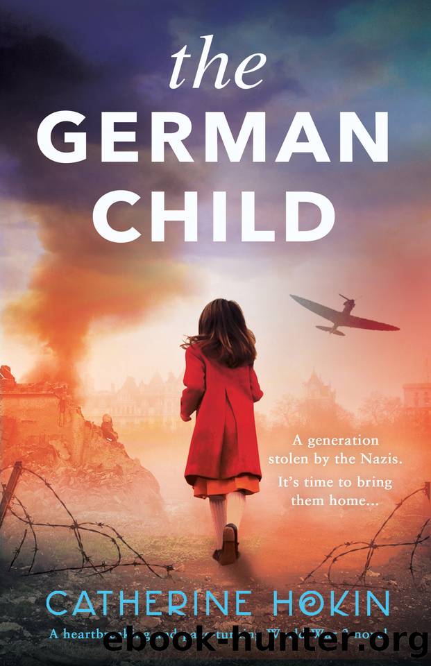 The German Child: A totally heartbreaking and page-turning World War 2 novel by Catherine Hokin