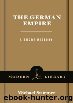 The German Empire: A Short History by Michael Sturmer