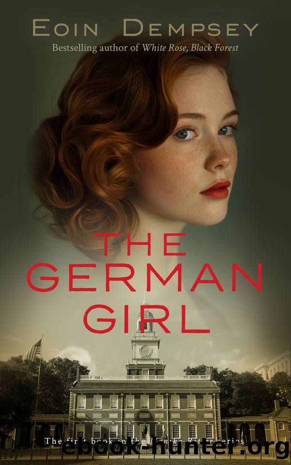 The German Girl: Gripping and unputdownable World War 2 fiction (The Monika Ritter Series Book 1) by Eoin Dempsey