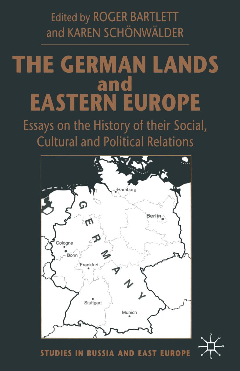The German Lands and Eastern Europe: Essays on the History of their Social, Cultural and Political Relations by Roger Bartlett Karen Schönwälder (eds.)
