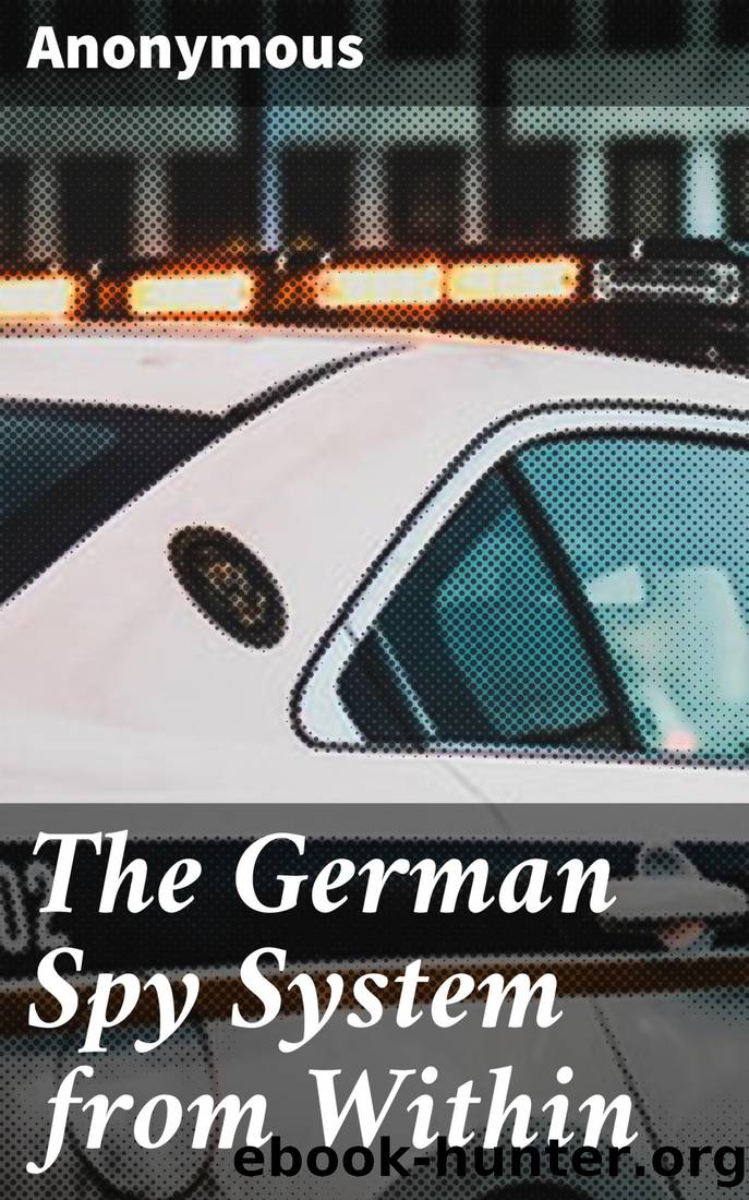 The German Spy System from Within by Anonymous