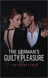 The German's Guilty Pleasure by Katie Mettner