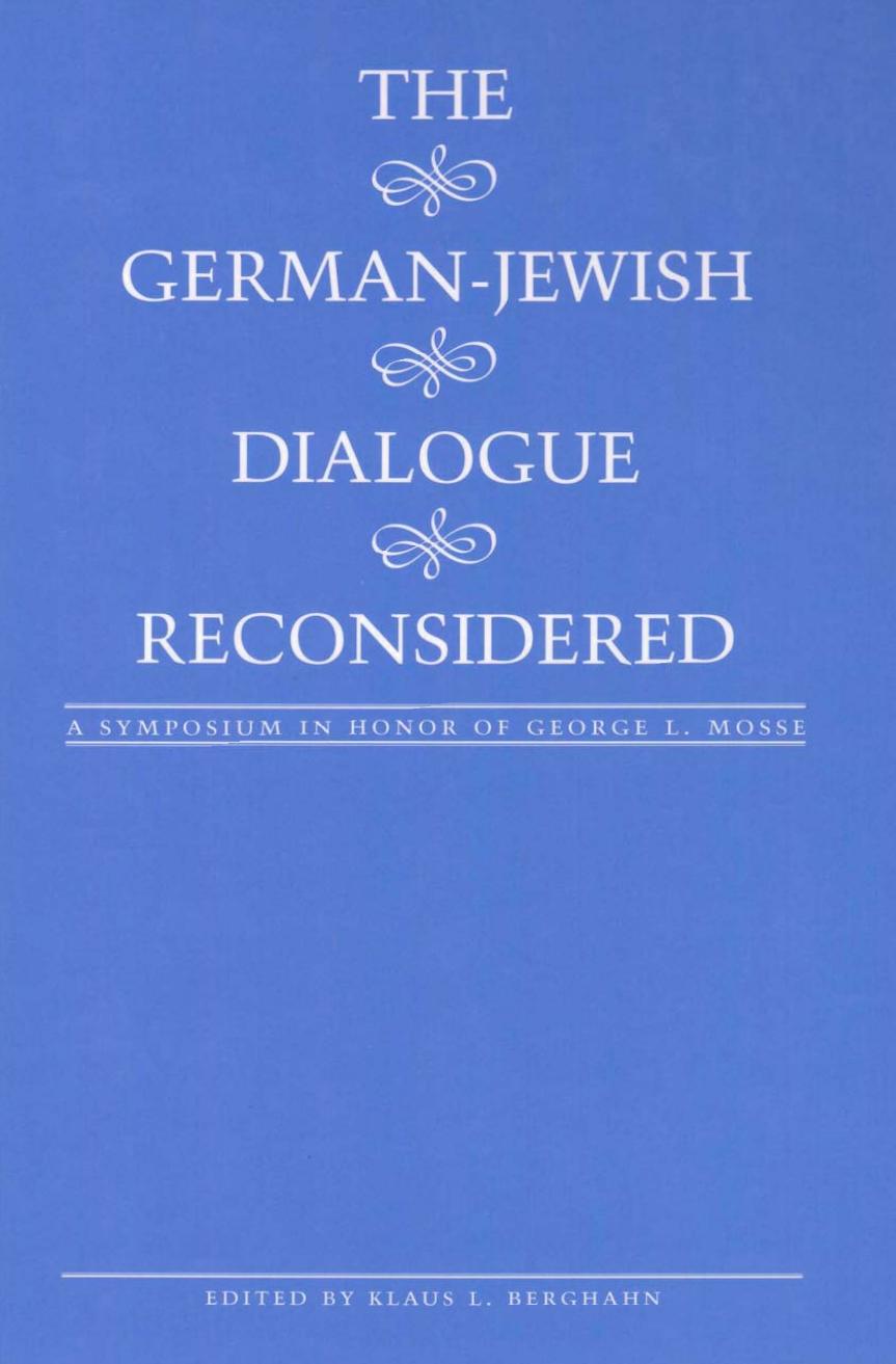 The German-Jewish Dialogue Reconsidered: A Symposium in Honor of George L. Mosse by Klaus L. Berghahn (editor)