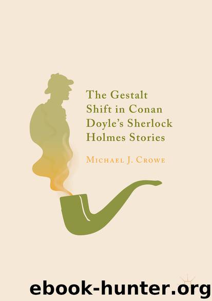The Gestalt Shift in Conan Doyle’s Sherlock Holmes Stories by Michael J. Crowe